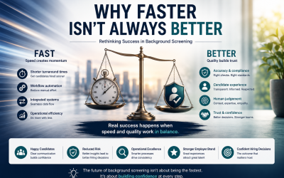 Why Faster Isn’t Always Better: Rethinking Success in Background Screening